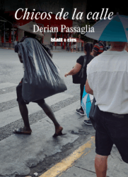 CHICOS DE LA CALLE | <a href="https://blatt-rios.com.ar/autores/derian-passaglia/">Derian Passaglia</a>