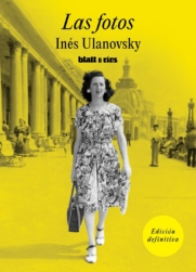 Las Fotos| <a href="https://blatt-rios.com.ar/autores/Inés-Ulanovsky/">Inés Ulanovsky</a>