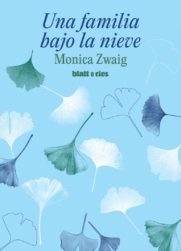 UNA FAMILIA BAJO LA NIEVE - 2da edición | <a class="autos" href="https://blatt-rios.com.ar/autores/monica-zwaig/">Monica Zwaig</a>
